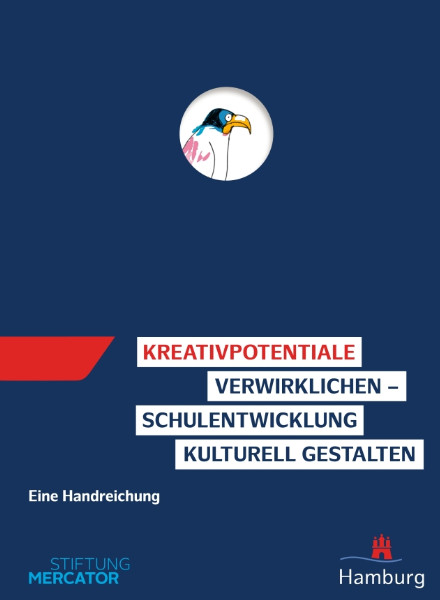 Titelbild der Handreichung "Kreativpotentiale verwirklichen - Schulentwicklung kulturell gestalten"