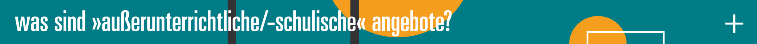 Was ist unter „außerschulischen“ Angeboten zu verstehen?