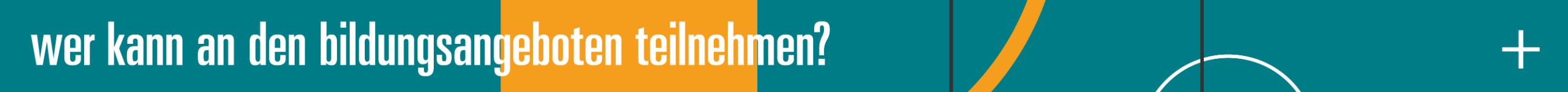 Wer kann an den Bildungsangeboten teilnehmen?