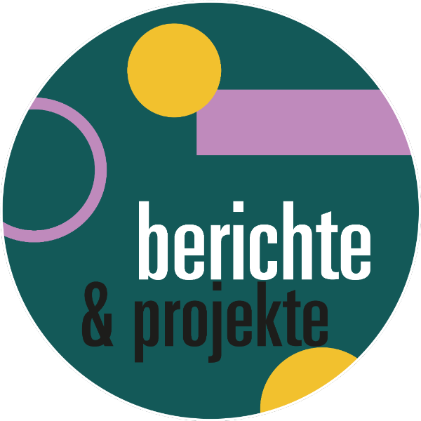 Berichte & Projekte