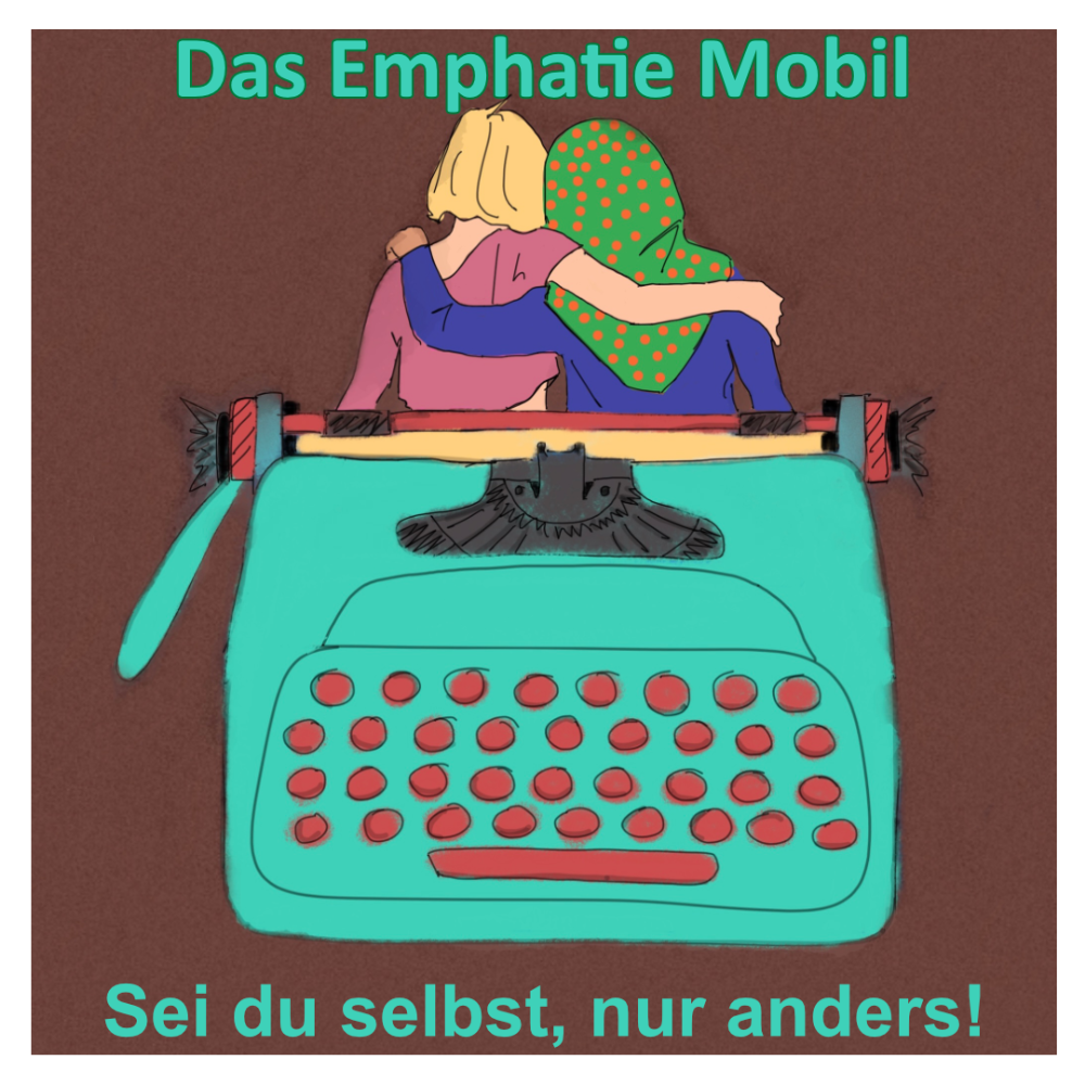Illustration von einer Schreibmaschine, auf der zwei sich umarmende Personen sitzen. Text: Das Empathiemobil. Sei du selbst, nur anders!